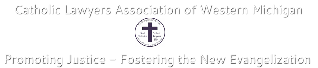 Catholic Lawyers Association of<br /> Western Michigan